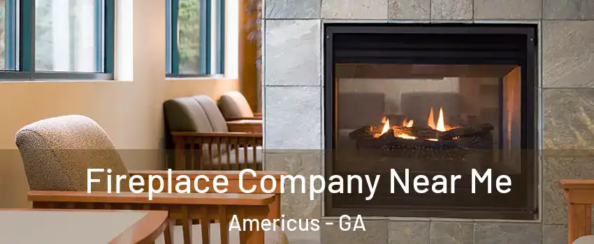  Fireplace Company Near Me Americus - GA