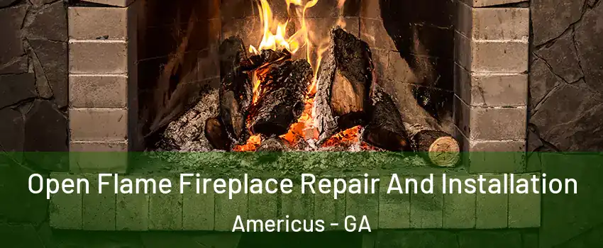  Open Flame Fireplace Repair And Installation Americus - GA
